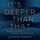 Artikelbild von It's Deeper Than That