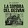 Artikelbild von La sombra del desv&aacute;n