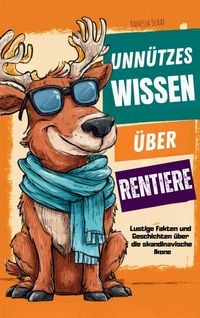 Produktbild: Unn&uuml;tzes Wissen &uuml;ber Rentiere - Lustige Fakten &uuml;ber die skandinavische Ikone