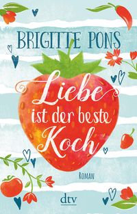 Bild vom Artikel Liebe ist der beste Koch vom Autor Brigitte Pons