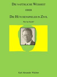 Produktbild: Die Nat&uuml;rliche Weisheit Oder die H&uuml;tchenspieler in Zivil