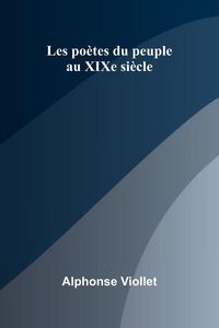 Produktbild: Les po tes du peuple au XIXe si cle
