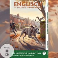 Produktbild: The Whippet Who Wouldn&rsquo;t Walk (+ Audio-CD) - Englisch lernen mit lustigen Kurzgeschichten (A1-A2)