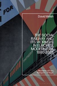 Produktbild: The Social Railway and Its Workers in Europe's Modern Era, 1880-2023