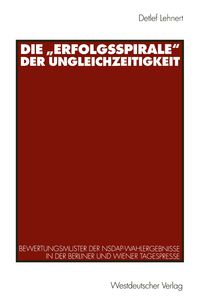 Produktbild: Die &bdquo;Erfolgsspirale&ldquo; der Ungleichzeitigkeit