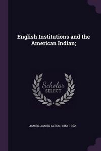 Produktbild: English Institutions and the American Indian;