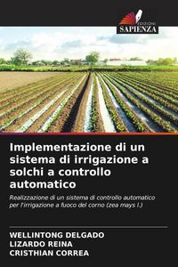 Produktbild: Implementazione di un sistema di irrigazione a solchi a controllo automatico