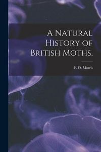 Produktbild: A Natural History of British Moths,