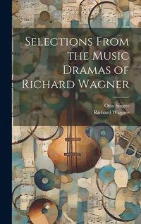Produktbild: Selections From the Music Dramas of Richard Wagner