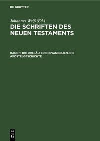 Produktbild: Die drei &auml;lteren Evangelien. Die Apostelgeschichte