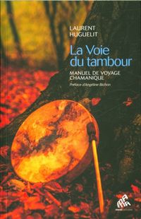Produktbild: La voie du tambour : manuel de voyage chamanique