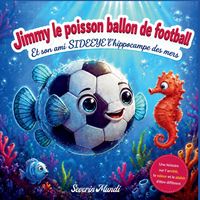 Produktbild: Jimmy le poisson ballon de football et son ami Sideeye l'hippocampe des mers