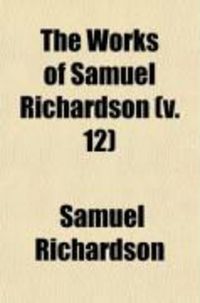 Produktbild: The Works of Samuel Richardson (Volume 12)