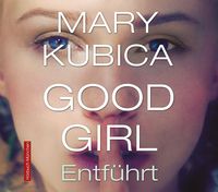 Bild vom Artikel Good Girl. Entführt vom Autor Mary Kubica