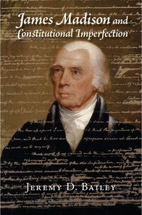 Produktbild: James Madison and Constitutional Imperfection