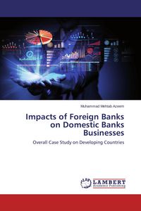 Produktbild: Impacts of Foreign Banks on Domestic Banks Businesses