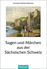 Bild vom Artikel Sagen und Märchen aus der Sächsischen Schweiz vom Autor 