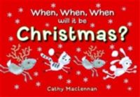 Produktbild: MacLennan, C: When,When, When Will it be Christmas?