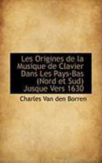 Produktbild: Les Origines de La Musique de Clavier Dans Les Pays-Bas (Nord Et Sud) Jusque Vers 1630