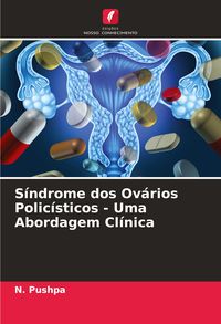 Produktbild: S&iacute;ndrome dos Ov&aacute;rios Polic&iacute;sticos - Uma Abordagem Cl&iacute;nica