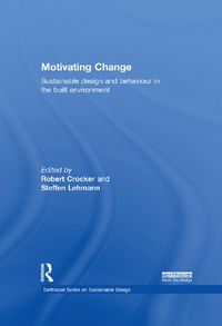 Produktbild: Motivating Change: Sustainable Design and Behaviour in the Built Environment