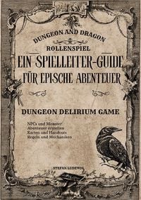 Produktbild: Dungeon and Dragon I Ein Spielleiter-Guide f&uuml;r epische Abenteuer I Das Rollenspiel