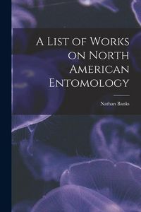 Produktbild: A List of Works on North American Entomology