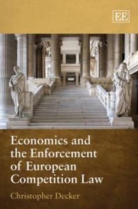 Produktbild: Decker, C:  Economics and the Enforcement of European Compet