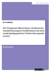 Produktbild: Das Programm Blitzrechnen. Strukturierte Anzahlerfassung bei Sch&uuml;lerInnen mit dem sonderp&auml;dagogischen F&ouml;rderschwerpunkt Lernen