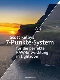 Produktbild: Scott Kelbys 7-Punkte-System fu&uml;r die perfekte RAW-Entwicklung in Lightroom