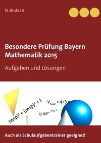 Produktbild: Besondere Pr&uuml;fung Bayern Mathematik 2015