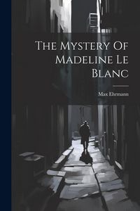 Produktbild: The Mystery Of Madeline Le Blanc