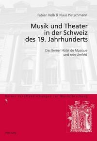 Produktbild: Musik und Theater in der Schweiz des 19. Jahrhunderts