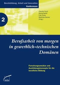 Produktbild: Berufsarbeit von morgen in gewerblich-technischen Dom&auml;nen
