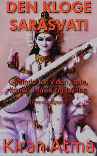 Produktbild: Den kloge Sarasvati (Hinduistisk Pantheon-serie (Dansk), #7)