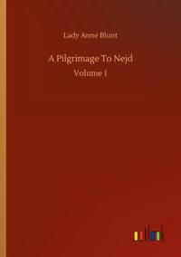 Produktbild: A Pilgrimage To Nejd