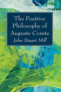Produktbild: The Positive Philosophy of Auguste Comte