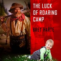 Produktbild: The Luck of Roaring Camp