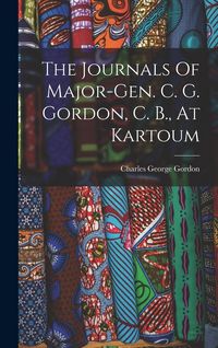 Produktbild: The Journals Of Major-gen. C. G. Gordon, C. B., At Kartoum