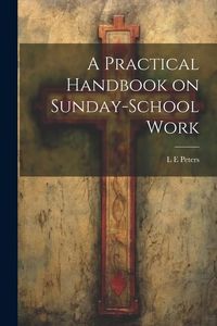 Produktbild: A Practical Handbook on Sunday-School Work