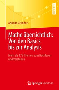 Mathe übersichtlich: Von den Basics bis zur Analysis