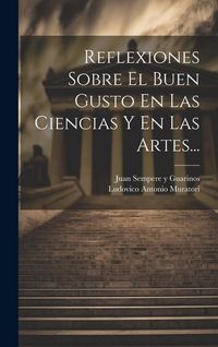Produktbild: Reflexiones Sobre El Buen Gusto En Las Ciencias Y En Las Artes...