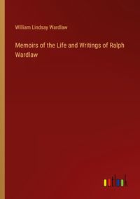 Produktbild: Memoirs of the Life and Writings of Ralph Wardlaw