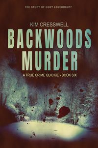Produktbild: Backwoods Murder (The Story of Cody Legebokoff)