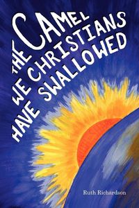 Produktbild: The Camel We Christians Have Swallowed