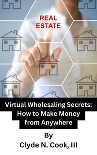 Produktbild: Virtual Wholesaling Secrets: How to Make Money from Anywhere