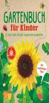 Bild vom Artikel Gartenbuch für Kinder: Kreative und nachhaltige Ideen für Beet, Balkon und Blumentopf vom Autor Flora Becker