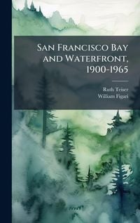 Produktbild: San Francisco Bay and Waterfront, 1900-1965