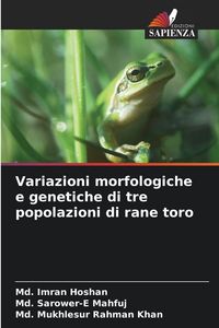 Produktbild: Variazioni morfologiche e genetiche di tre popolazioni di rane toro