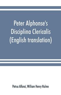 Produktbild: Peter Alphonse's Disciplina Clericalis (English translation) from the fifteenth century Worcester Cathedral Manuscript F. 172